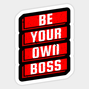 Be Your Own Boss Entrepreneur Business Motivation Sticker